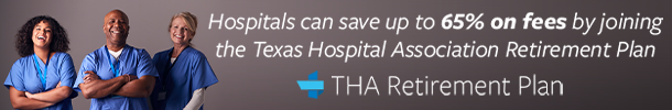 Hospitals can save up to 65% on fees by joining the Texas Hospital Association Retirement Plan