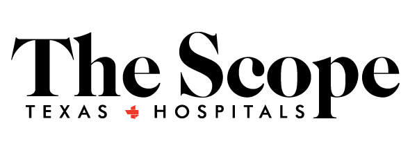 The Scope - Texas Hospital Association The Scope