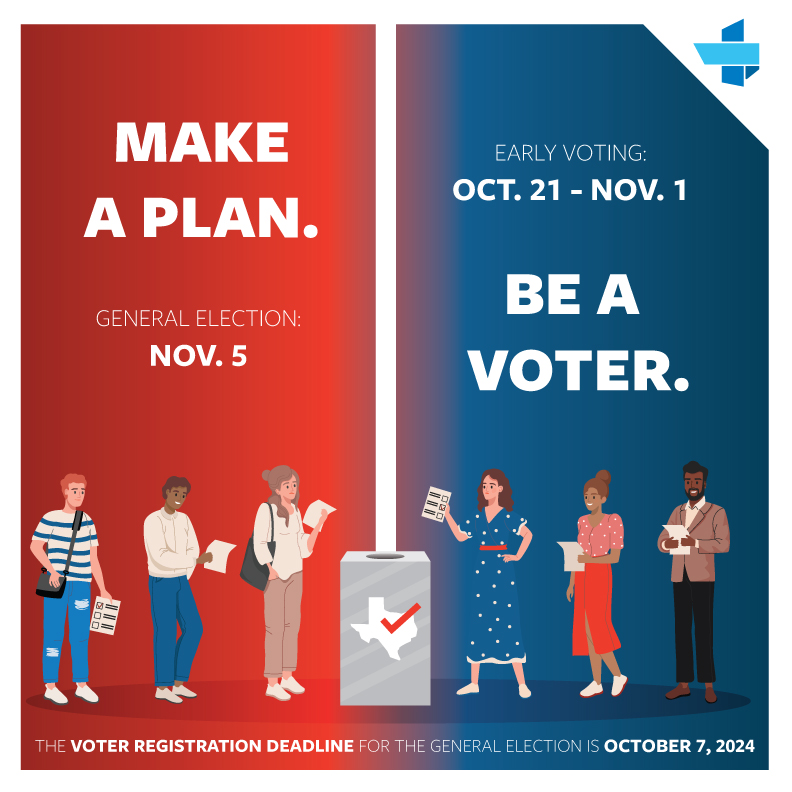 Make a plan. Be a voter. - Texas Hospital Association Make a plan. Be a voter.