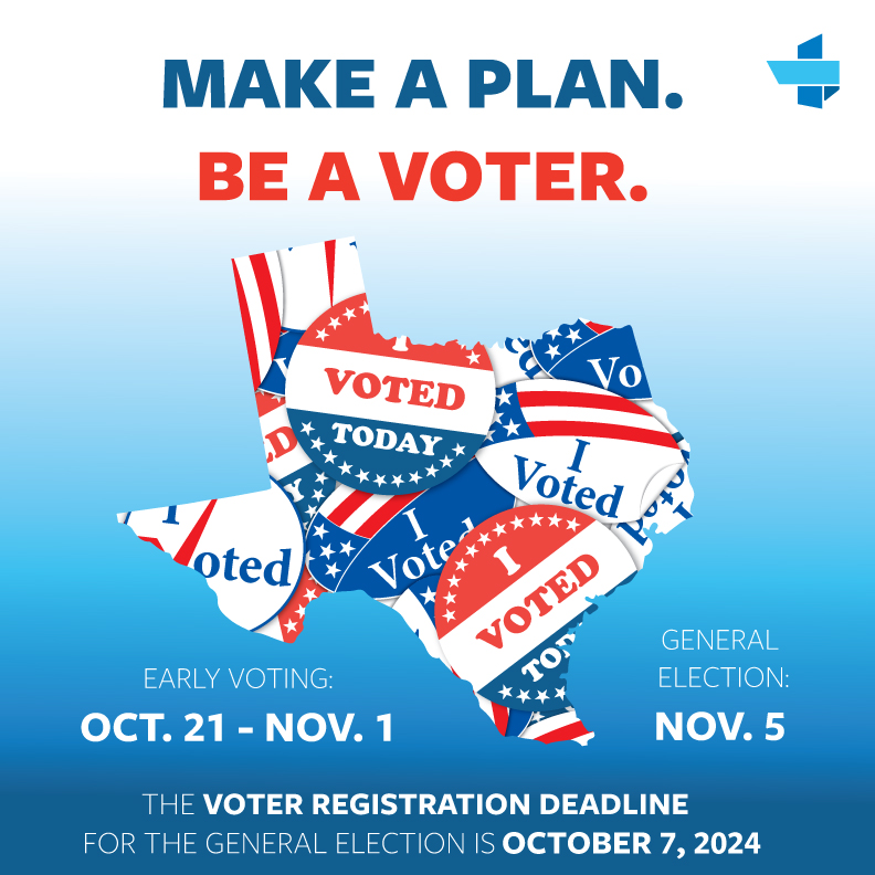 Make a plan. Be a voter. - Texas Hospital Association Make a plan. Be a voter.