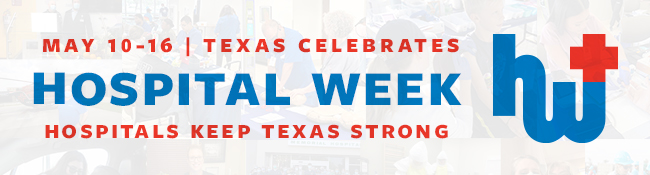 Hospital Week 2026 - Texas Hospital Association Banner announcing Texas Hospital Week, May 10–16, with the slogan'Hospitals Keep Texas Strong' and a blue/red logo.