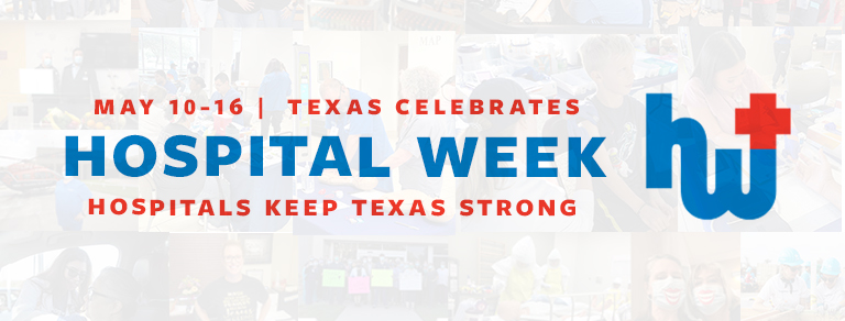 Hospital Week 2026 - Texas Hospital Association Banner promoting Texas Hospital Week (May 10–16) with the slogan'Hospitals keep Texas strong' and a blue-red hospital logo.