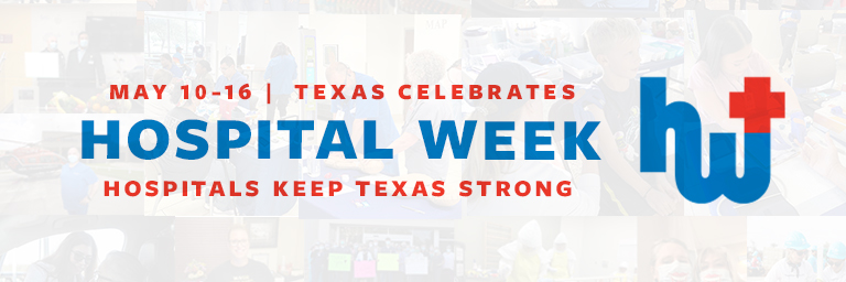 Hospital Week 2026 - Texas Hospital Association Banner announcing May 10–16 as Texas Hospital Week with the slogan'Hospitals Keep Texas Strong' and a blue hospital-related logo.